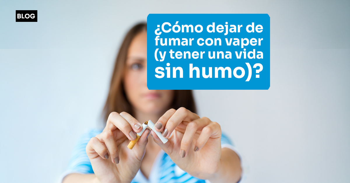 ¿Cómo dejar de fumar con vaper (y tener una vida sin humo)?